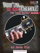 You're in the Band - Tab Edition: Lead Guitar Method Book 1 - Tab Edition