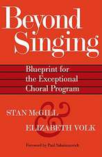 Beyond Singing: Blueprint for the Exceptional Choral Program