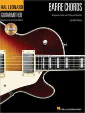 Barre Chords: A Beginner's Guide with Pop and Rock Hits Hal Leonard Guitar Method [With CD (Audio)]