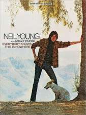 Neil Young with Crazy Horse: Everybody Knows This Is Nowhere