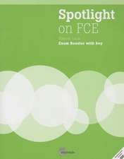 Spotlight on FCE: Exam Booster with Key [With 2 CDs and DVD]