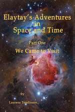 "Elaytay's Adventures in Space and time"