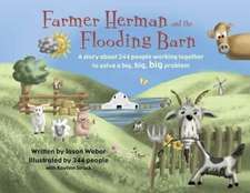 Farmer Herman and the Flooding Barn: A Story about 344 People Working Together