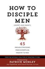 How to Disciple Men (Short and Sweet)