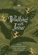 Walking with Jesus: Daily Encouragement for Life's Ups and Downs