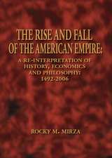 The Rise and Fall of the American Empire