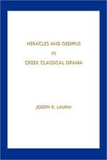 Heracles and Oedipus in Greek Classical Drama