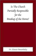 Is the Church Partially Responsible for the Breakup of the Home?