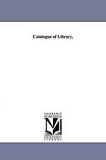 Catalogue of Library,