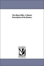 The Black Hills. a Minute Description of the Routes,