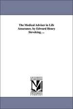 The Medical Adviser in Life Assurance. by Edward Henry Sieveking, ...