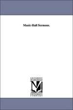 Music-Hall Sermons.