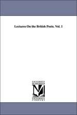 Lectures on the British Poets. Vol. 1