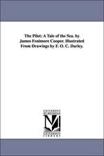 The Pilot: A Tale of the Sea. by James Fenimore Cooper. Illustrated from Drawings by F. O. C. Darley.