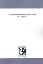 The Constitution of the United States of America,