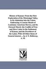 History of Kansas: Embracing a Concise Sketch of L