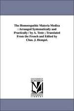 The Homoeopathic Materia Medica: Arranged Systematically and Practically / By A. Teste; Translated from the French and Edited by Chas. J. Hempel.