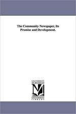 The Community Newspaper, Its Promise and Development.