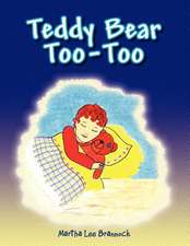 Teddy Bear Too-Too