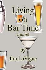 Living on Bar Time