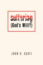 Suffering (God's Will?)