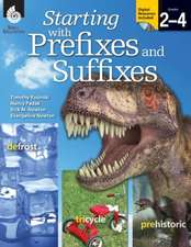 Starting with Prefixes and Suffixes, Grades 2-4 [With CDROM]: A Guide to Literature