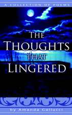 The Thoughts That Lingered: A Collection of Poems