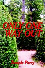 Only One Way Out