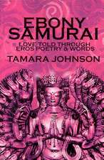 Ebony Samurai: Love told through Eros Poetry and Words