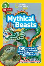 Mythical Beasts (National Geographic Kids Readers, Level 3)