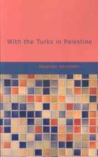 With the Turks in Palestine