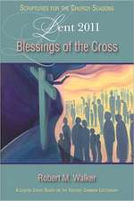 Blessings of the Cross: Lent 2011