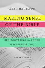 Making Sense of the Bible: Rediscovering the Power of Scripture Today