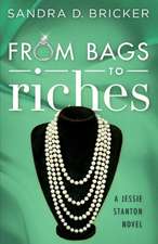 From Bags to Riches: A Jessie Stanton Novel - Book 3