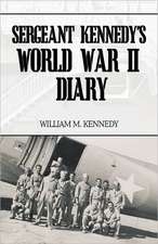 Sergeant Kennedy's World War II Diary