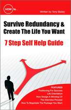 How to Survive Redundancy & Create the Life You Want