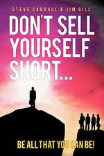 Don't Sell Yourself Short! Be All You Can Be!