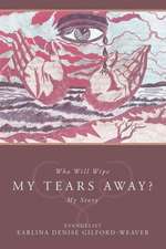 Who Will Wipe My Tears Away?