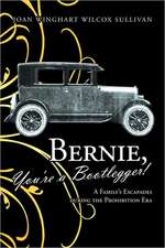 Bernie, You're a Bootlegger!