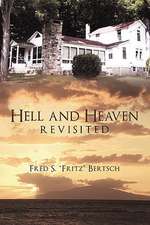 Hell and Heaven Revisited