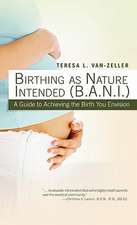 Birthing as Nature Intended (B.A.N.I.)