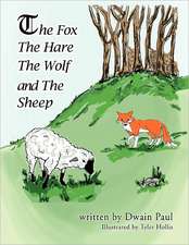 The Fox the Hare the Wolf and the Sheep