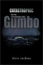 Catastrophic Gumbo