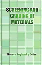 The Screening and Grading of Materials (Chemical Engineering Series)