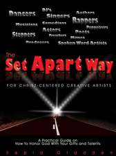 The Set Apart Way for Christ-Centered Creative Artists