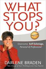 What Stops You? Overcome Self-Sabotage, Personal & Professional