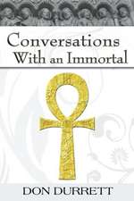 Conversations with an Immortal