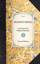 Michaux's Travels: To the West of the Alleghany Mountains