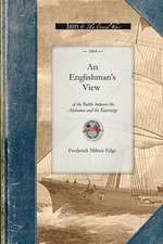 An Englishman's View of the Battle: An Account of the Naval Engagement in the British Channel on Sunday, June 19th, 1864. from Information Personally