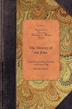 History of the Jews: From the Destruction of Jerusalem to the Present Time